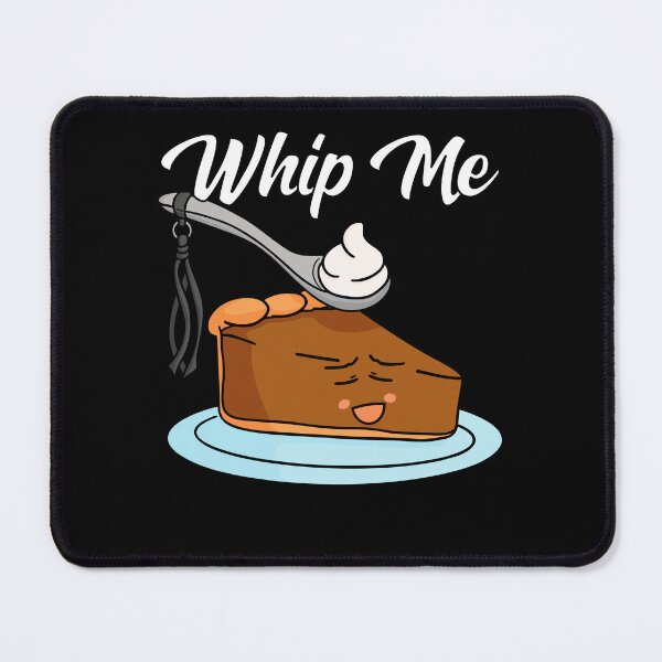 Item preview, Whip Me Whipped Cream Pumpkin Pie Funny BDSM designed and sold by wrestletoys.