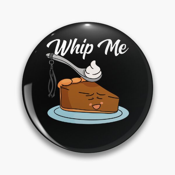 Item preview, Whip Me Whipped Cream Pumpkin Pie Funny BDSM designed and sold by wrestletoys.