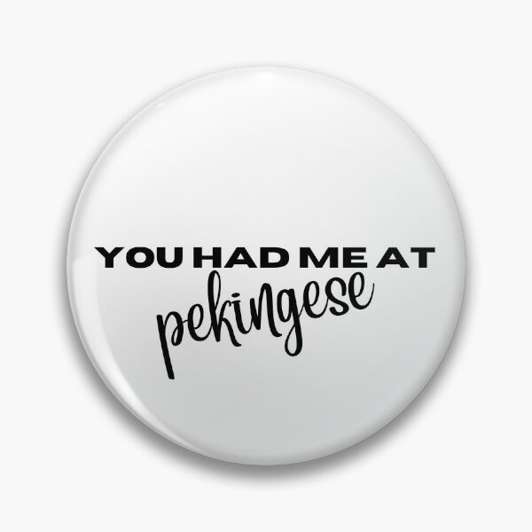 Item preview, You had me at Pekingese designed and sold by Witfulwisdom.