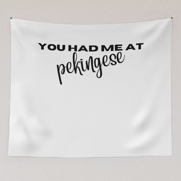 Item preview, You had me at Pekingese designed and sold by Witfulwisdom.