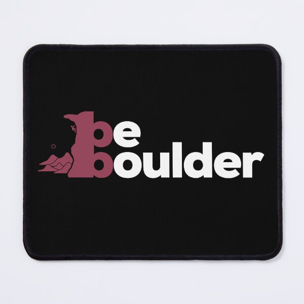 Item preview, Be Boulder. Rock Climbing. Bouldering designed and sold by Boulder Design Co.