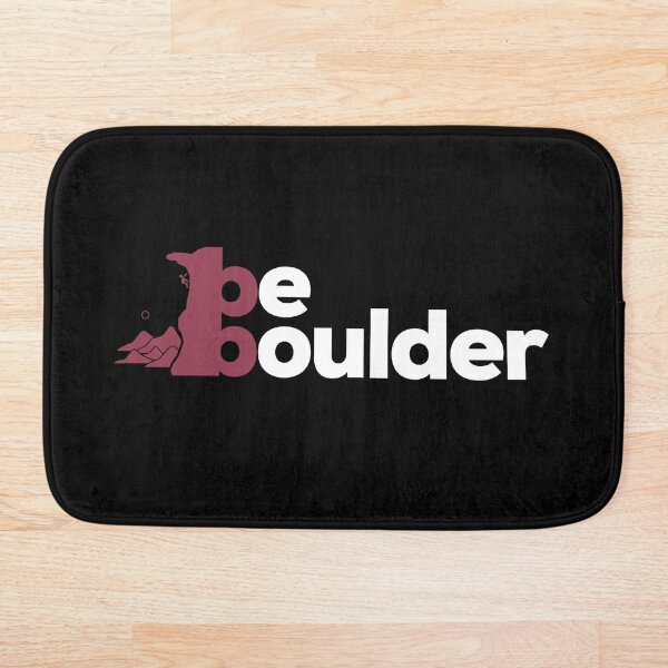 Item preview, Be Boulder. Rock Climbing. Bouldering designed and sold by Boulder Design Co.