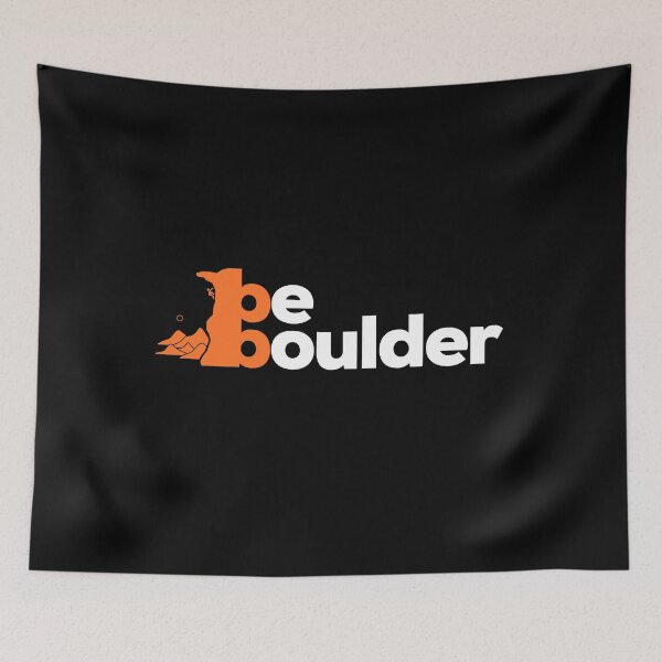 Item preview, Be Boulder. Rock Climbing. Bouldering designed and sold by Boulder Design Co.