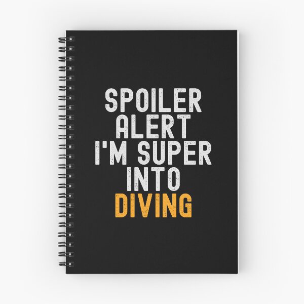 Item preview, Funny Spoiler Alert I'm Super Into Diving designed and sold by kindxinn.