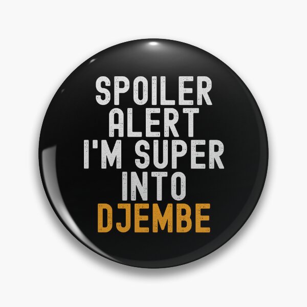 Item preview, Funny Spoiler Alert I'm Super Into Djembe designed and sold by kindxinn.