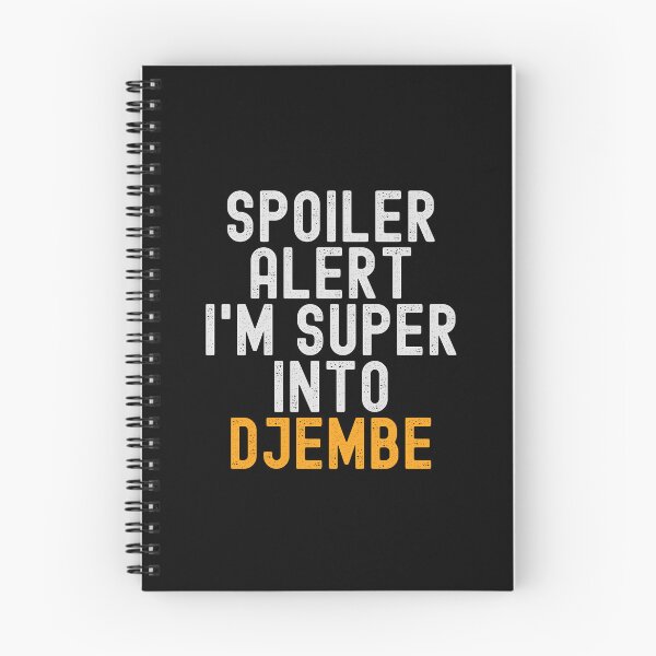Item preview, Funny Spoiler Alert I'm Super Into Djembe designed and sold by kindxinn.