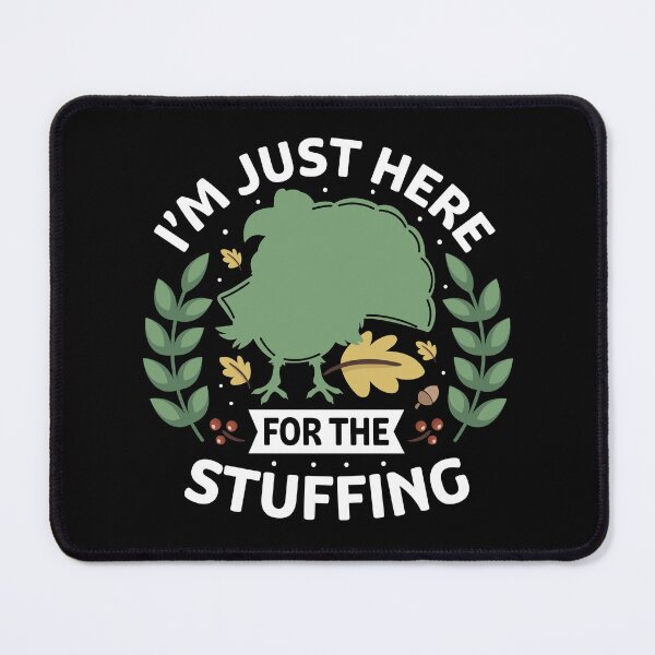 Item preview, I’m Just Here for the Stuffing v.02 - Weakened Colors Version designed and sold by st0n0ga.
