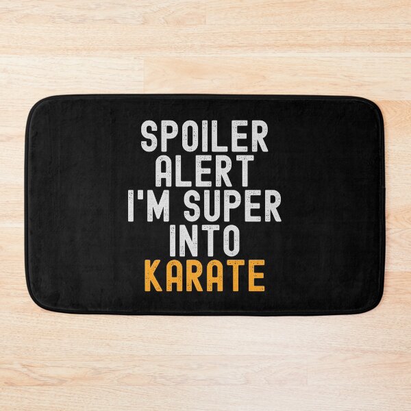 Item preview, Funny Spoiler Alert I'm Super Into Karate designed and sold by kindxinn.