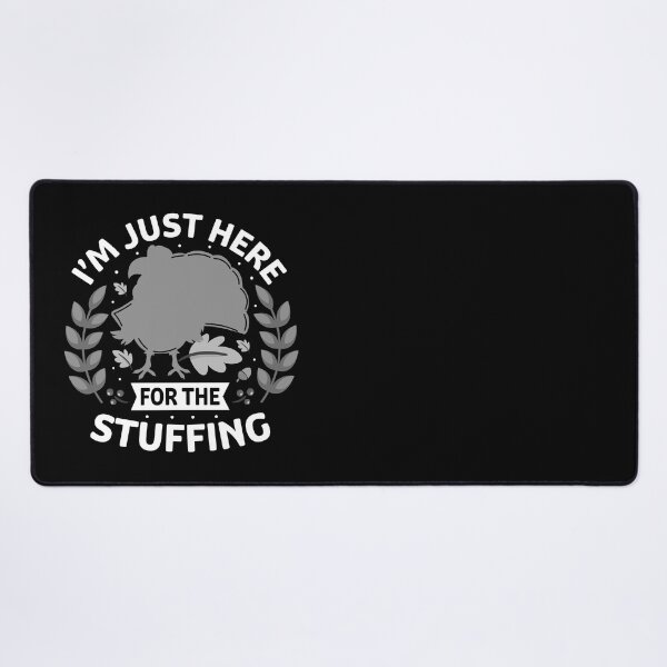 Item preview, I’m Just Here for the Stuffing v.03 - grayscale version designed and sold by st0n0ga.
