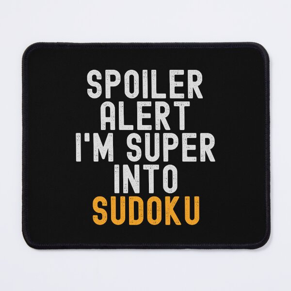 Item preview, Funny Spoiler Alert I'm Super Into Sudoku designed and sold by kindxinn.