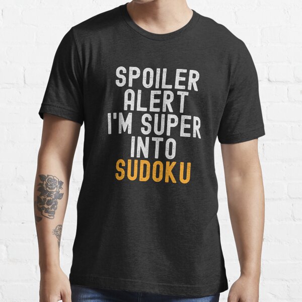 Item preview, Funny Spoiler Alert I'm Super Into Sudoku designed and sold by kindxinn.
