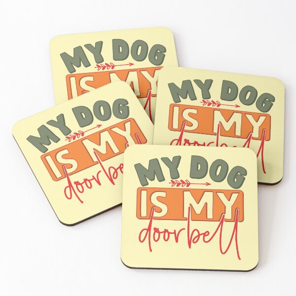 Item preview, My Dog is My Doorbell -  Funny Pet Owner designed and sold by DebbisPalette.
