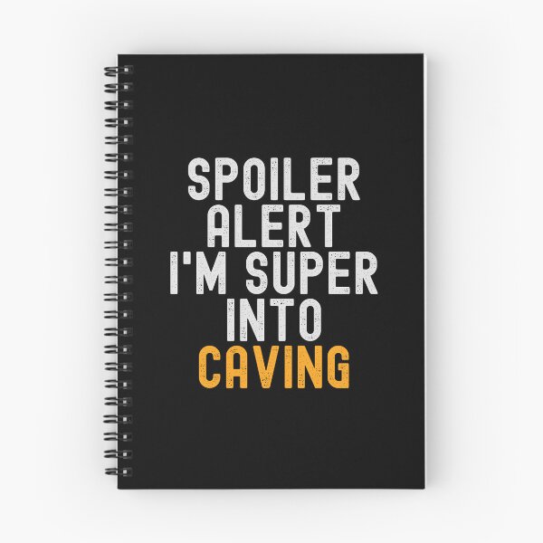 Item preview, Funny Spoiler Alert I'm Super Into Caving designed and sold by kindxinn.