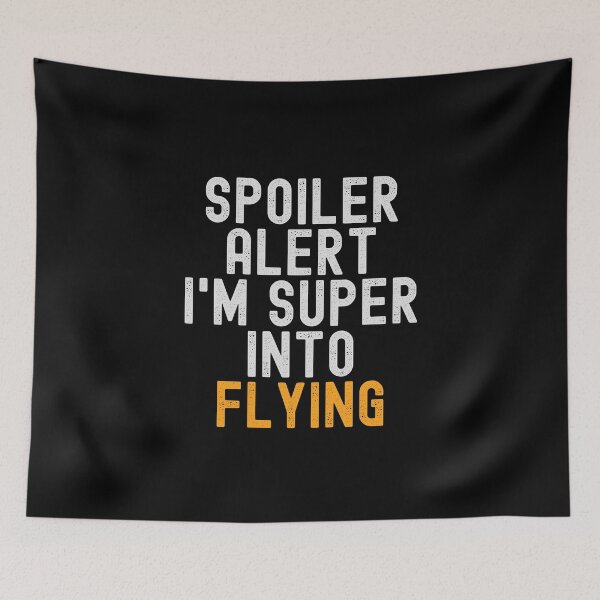 Item preview, Funny Spoiler Alert I'm Super Into Flying designed and sold by kindxinn.