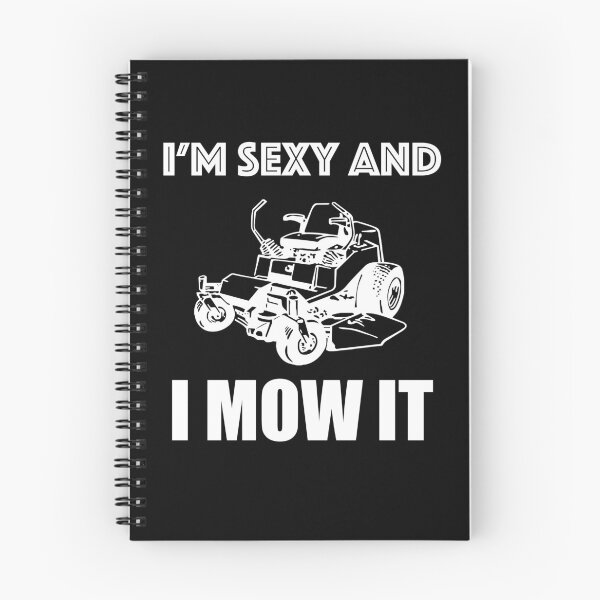Item preview, I'm Sexy and I Mow It designed and sold by CyberneticTees.