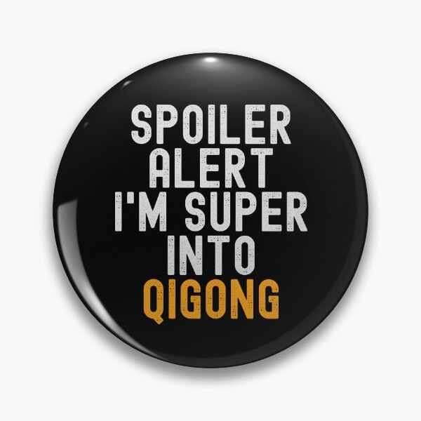 Item preview, Funny Spoiler Alert I'm Super Into Qigong designed and sold by kindxinn.