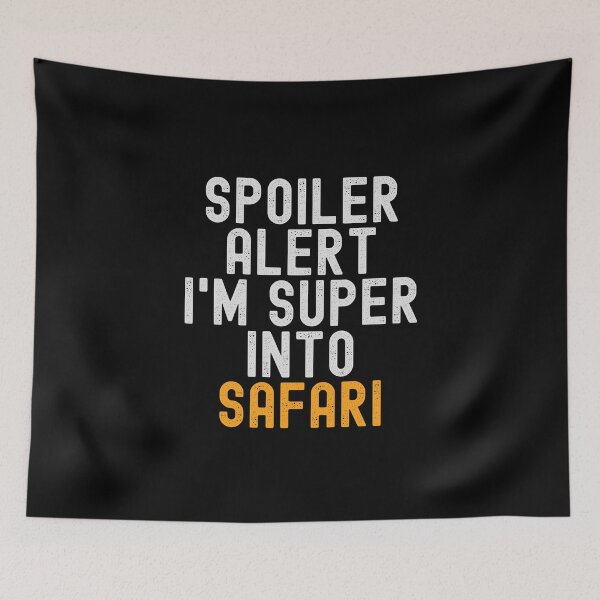 Item preview, Funny Spoiler Alert I'm Super Into Safari designed and sold by kindxinn.