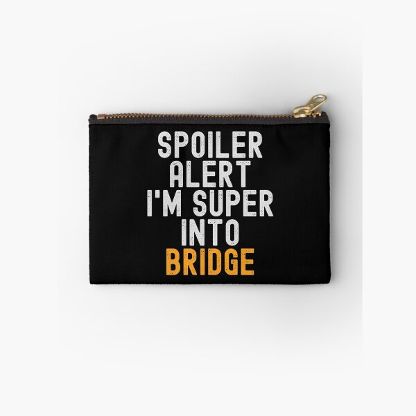 Item preview, Funny Spoiler Alert I'm Super Into Bridge designed and sold by kindxinn.