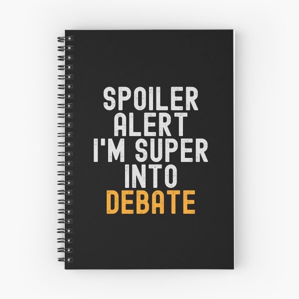 Item preview, Funny Spoiler Alert I'm Super Into Debate designed and sold by kindxinn.