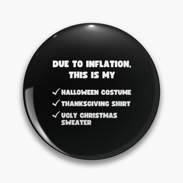 Item preview, DUE TO INFLATION HALLOWEEN THANKSGIVING CHRISTMAS designed and sold by appareltolove.