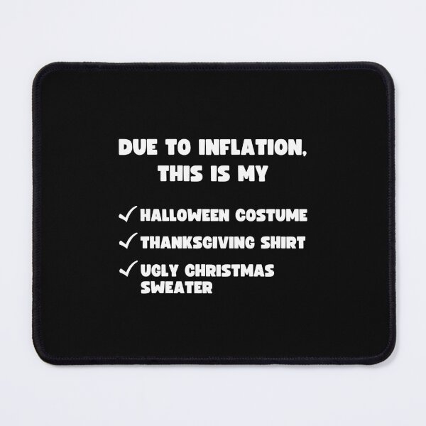Item preview, DUE TO INFLATION HALLOWEEN THANKSGIVING CHRISTMAS designed and sold by appareltolove.