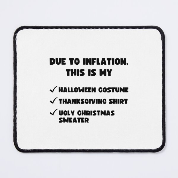 Item preview, DUE TO INFLATION HALLOWEEN THANKSGIVING CHRISTMAS designed and sold by appareltolove.