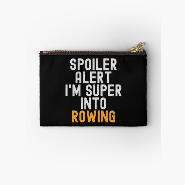 Item preview, Funny Spoiler Alert I'm Super Into Rowing designed and sold by kindxinn.