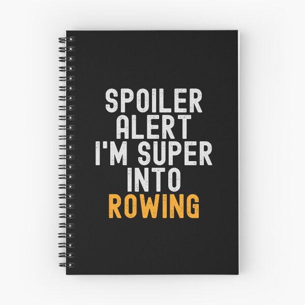 Item preview, Funny Spoiler Alert I'm Super Into Rowing designed and sold by kindxinn.