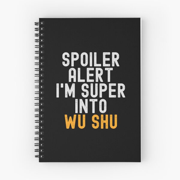 Item preview, Funny Spoiler Alert I'm Super Into Wu Shu designed and sold by kindxinn.