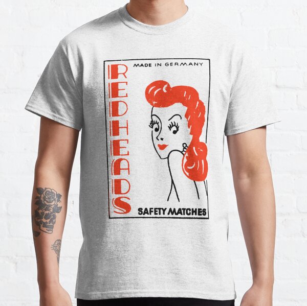 Redhead Matches T-Shirts for Sale