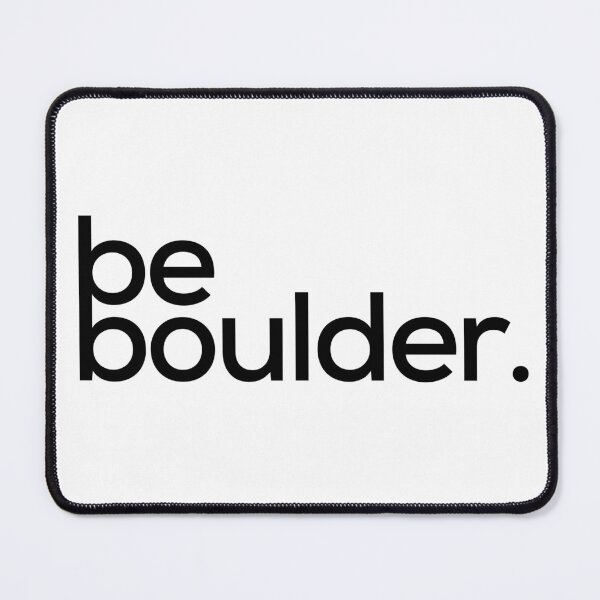 Item preview, Be Boulder. Rock Climbing. Bouldering designed and sold by Boulder Design Co.