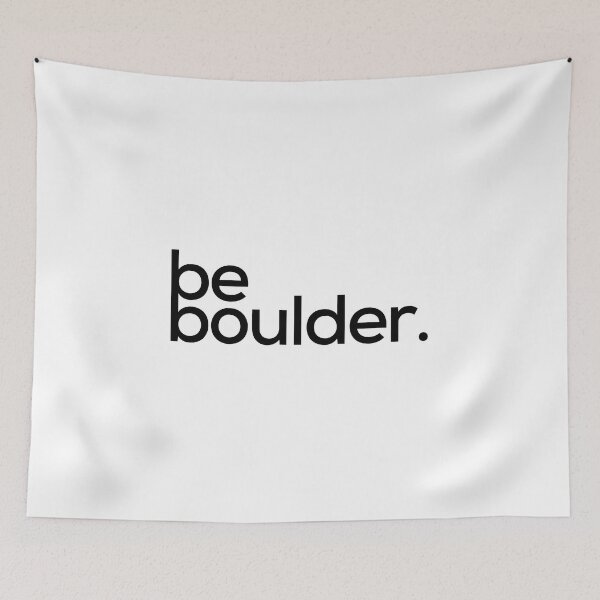 Item preview, Be Boulder. Rock Climbing. Bouldering designed and sold by Boulder Design Co.