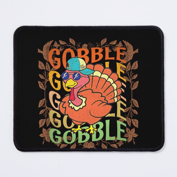 Item preview, GOBBLE GOBBLE GOBBLE TURKEY designed and sold by Affyboss6.