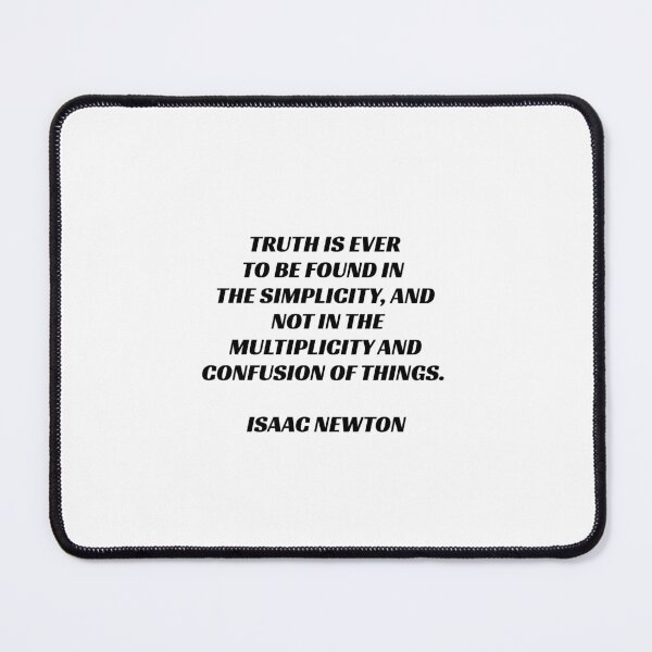 Item preview, Isaac Newton Quotes - Truth is ever to be found in the simplicity and not in the multiplicity and confusion of things designed and sold by Inspirationmotivation.
