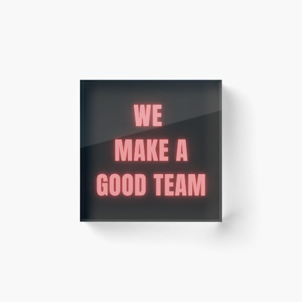 Item preview, We make a good team designed and sold by jamsantos.
