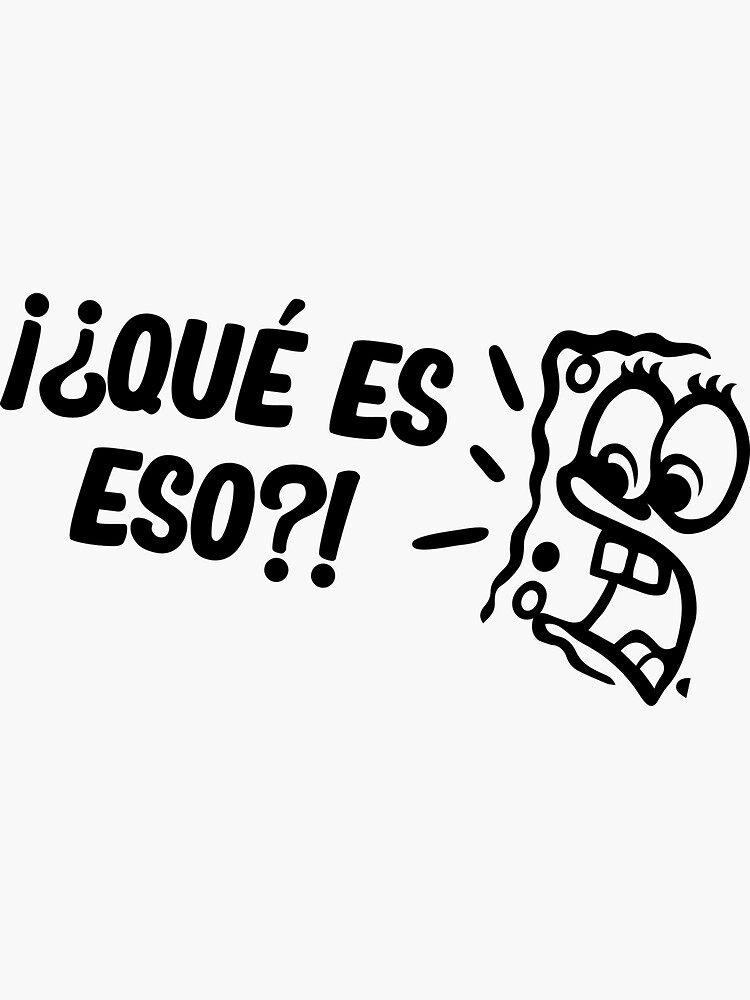 Que Es Eso Meme Sticker For Sale By Latinopower Redbubble 8936