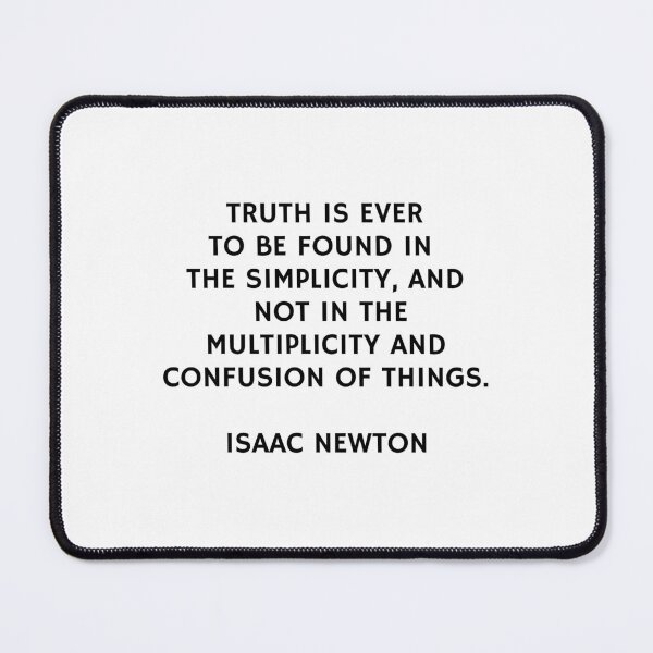 Item preview, Isaac Newton Quotes - Truth is ever to be found in the simplicity designed and sold by Inspirationmotivation.