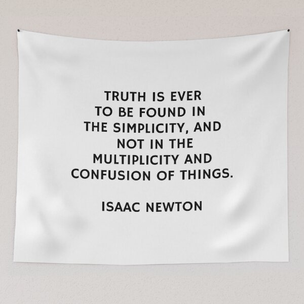 Item preview, Isaac Newton Quotes - Truth is ever to be found in the simplicity designed and sold by Inspirationmotivation.