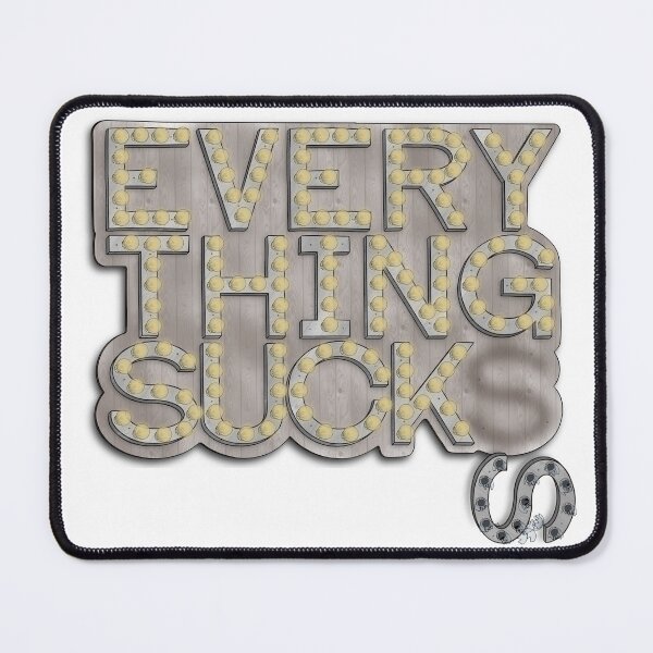 Item preview, Everything (Really) Sucks! designed and sold by HighKingPaige's Sarcastic Airquotes Art Shop.