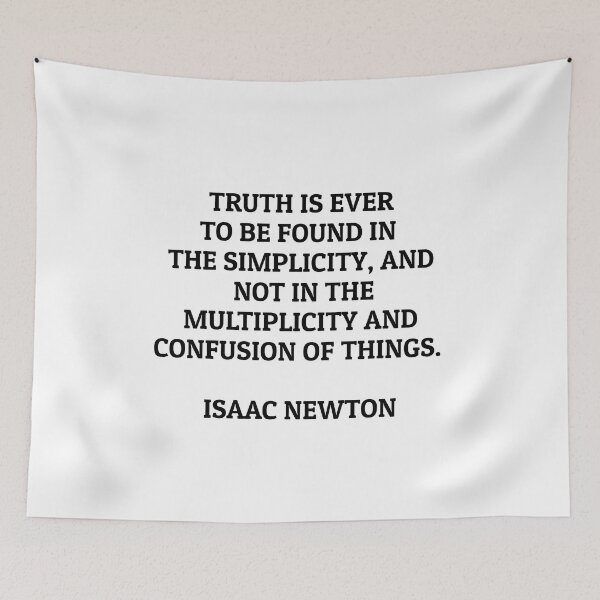 Item preview, Truth is ever to be found in the simplicity and not in the multiplicity and confusion of things - Isaac Newton Quotes designed and sold by Inspirationmotivation.