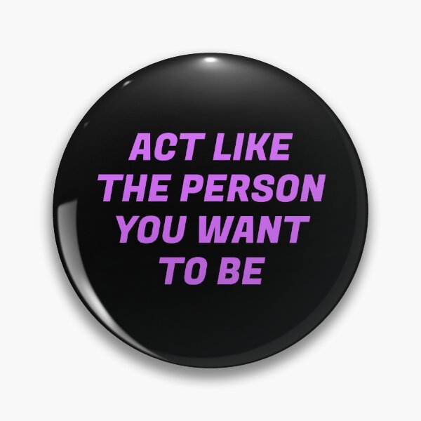 Item preview, Act like the person you want to be  - best motivational quotes designed and sold by Inspirationmotivation.