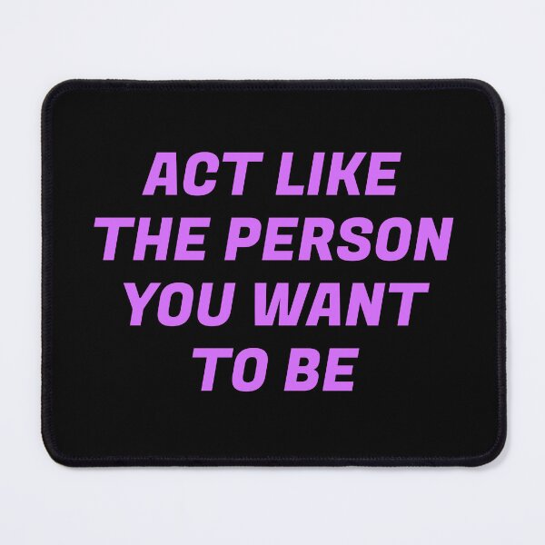 Item preview, Act like the person you want to be - best motivational quotes designed and sold by Inspirationmotivation.