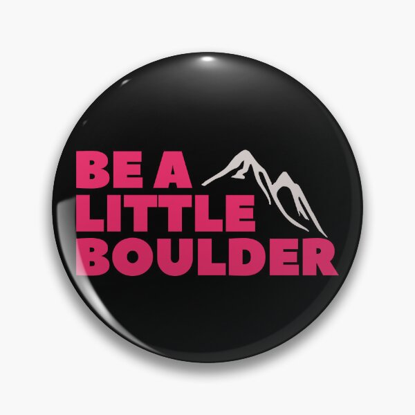 Item preview, Be A Little Boulder. Rock Climbing. Bouldering designed and sold by Boulder Design Co.