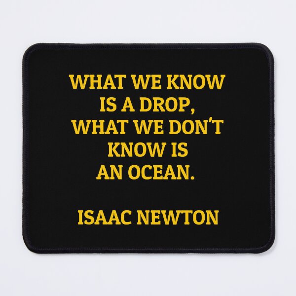 Item preview,  Isaac Newton quote - What we know is a drop - what we don't know is an ocean   designed and sold by Inspirationmotivation.