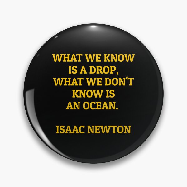 Item preview,  Isaac Newton quote - What we know is a drop - what we don't know is an ocean   designed and sold by Inspirationmotivation.