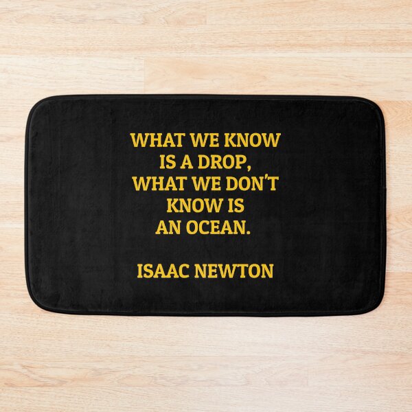 Item preview,  Isaac Newton quote - What we know is a drop - what we don't know is an ocean   designed and sold by Inspirationmotivation.
