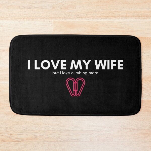 Item preview, I Love My Wife But. Funny Rock Climbing designed and sold by Boulder Design Co.
