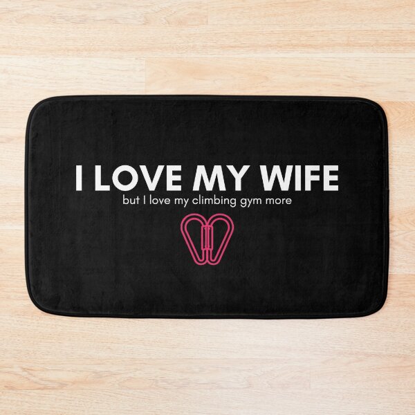 Item preview, I Love My Wife But. Funny Rock Climbing designed and sold by Boulder Design Co.