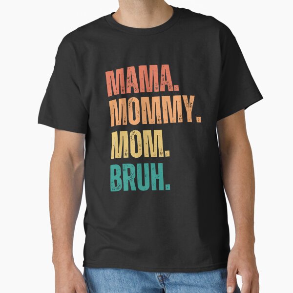 Item preview, Ma mama mom mommy bruh stages of mom names from ma to bruh designed and sold by JoeyGrace.