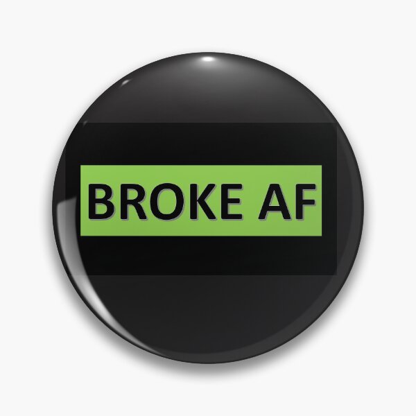 Item preview, Broke AF designed and sold by AdzSpirit.